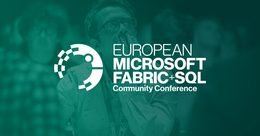 FabCon Europe, European Microsoft Fabric + SQL Community Conference